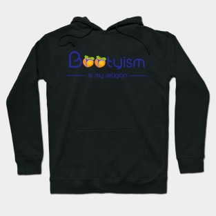 Bootyism is my religion Hoodie